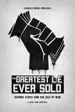 Watch The Greatest Lie Ever Sold Movie4k