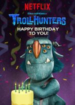 Watch Trollhunters: Happy Birthday to You! (TV Special 2017) Movie4k