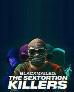 Watch Blackmailed: The Sextortion Killers (TV Special 2025) Movie4k
