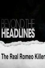 Watch Beyond the Headlines: The Real Romeo Killer Movie4k
