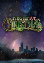 Watch Everyday But Christmas Movie4k