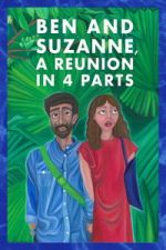 Watch Ben and Suzanne, A Reunion in 4 Parts Movie4k