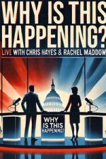 Watch Why is this Happening? Live with Chris Hayes & Rachel Maddow Movie4k