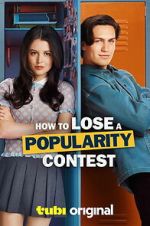 Watch How to Lose a Popularity Contest Movie4k