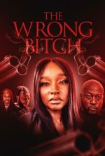 Watch The Wrong Bitch Movie4k