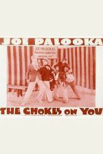 Watch The Choke\'s on You Movie4k
