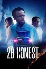 Watch 2B Honest Movie4k