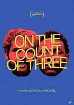 Watch On the Count of Three Movie4k