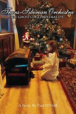 Watch Trans-Siberian Orchestra: The Ghosts of Christmas Eve Movie4k