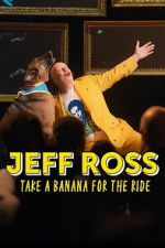 Watch Jeff Ross: Take a Banana for the Ride Movie4k