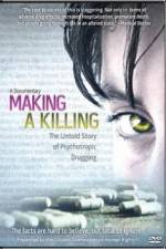 Watch Making a Killing The Untold Story of Psychotropic Drugging Movie4k