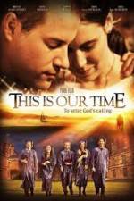 Watch This Is Our Time Movie4k