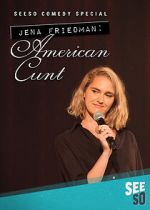 Watch Jena Friedman: American Cunt (TV Special 2016) Movie4k