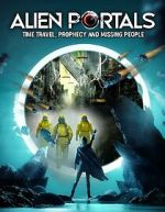 Watch Alien Portals: Time Travel, Prophecy and Missing People Movie4k