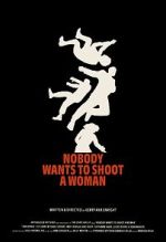 Watch Nobody Wants to Shoot a Woman Movie4k