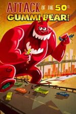 Watch Attack of the 50-foot Gummi Bear Movie4k