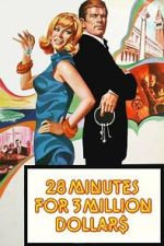 Watch 28 Minutes for 3 Million Dollars Movie4k