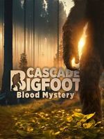 Watch Cascade Bigfoot Blood Mystery Movie4k