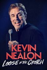 Watch Kevin Nealon – Loose in the Crotch Movie4k