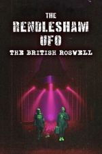 Watch The Rendlesham UFO : The British Roswell Movie4k