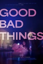 Watch Good Bad Things Movie4k