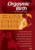 Watch Orgasmic Birth: The Best-Kept Secret Movie4k