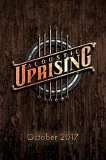 Watch Acoustic Uprising Movie4k