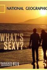Watch National Geographic: Naked Science - Whats Sexy Movie4k