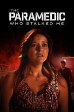 Watch The Paramedic Who Stalked Me Movie4k