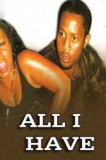 Watch All I Have Movie4k