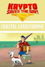 Watch Krypto Saves the Day!: Coastal Catastrophe Movie4k