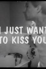 Watch I Just Want to Kiss You Movie4k