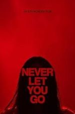 Watch Never Let You Go Movie4k