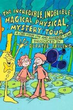 Watch The Incredible, Indelible, Magical, Physical, Mystery Tour Movie4k