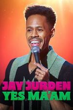 Watch Jay Jurden: Yes Ma\'am Movie4k