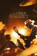 Watch I Can Only Imagine 2 Movie4k