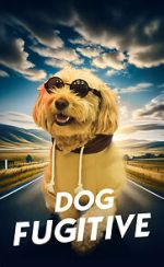 Watch Dog Fugitive Movie4k