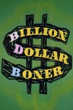 Watch Billion Dollar Boner Movie4k