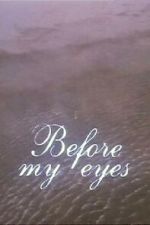 Watch Before My Eyes (Short 1989) Movie4k