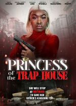 Watch Princess of the Trap House Movie4k