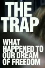 Watch The Trap What Happened to Our Dream of Freedom Movie4k