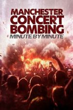 Watch Manchester Concert Bombing: Minute by Minute Movie4k