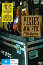 Watch Pixies  Acoustic Live in Newport Movie4k