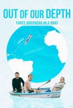 Watch Out of Our Depth: Three Brothers in a Boat Movie4k