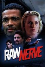 Watch Raw Nerve Movie4k