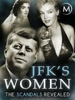 JFK\'s Women: The Scandals Revealed
