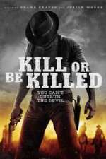 Watch Kill or Be Killed Movie4k