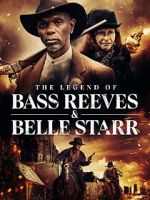 Watch The Legend of Bass Reeves and Belle Starr Movie4k