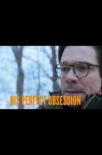 Watch His Perfect Obsession Movie4k