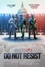 Watch Do Not Resist Movie4k